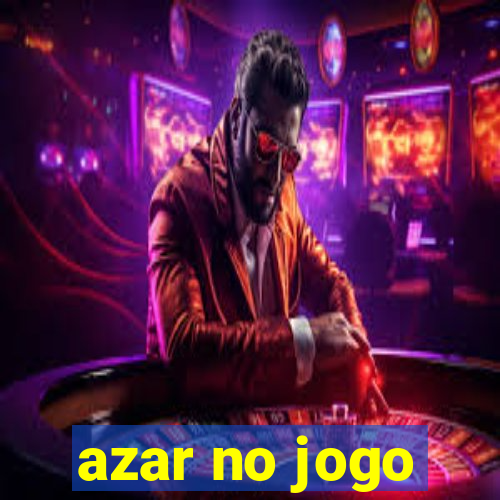 azar no jogo