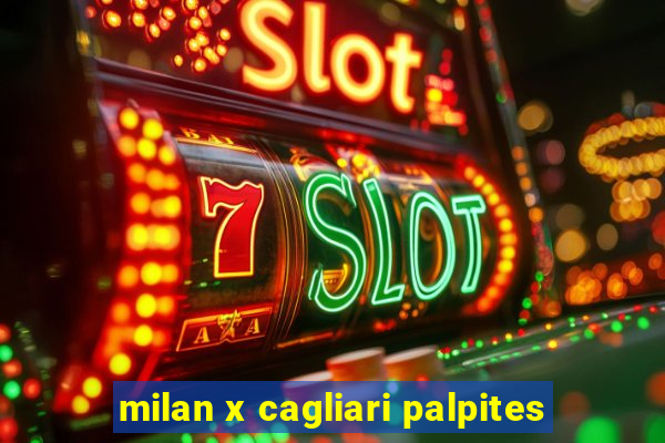 milan x cagliari palpites