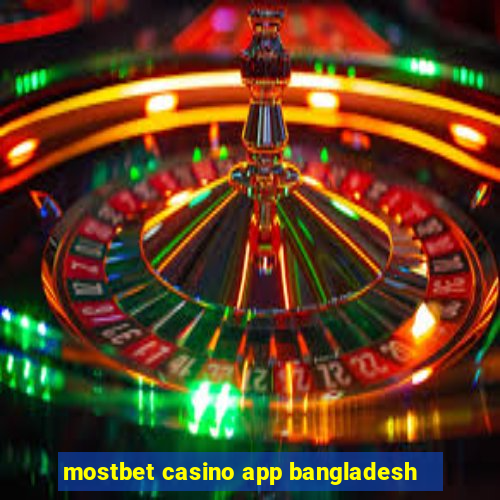 mostbet casino app bangladesh