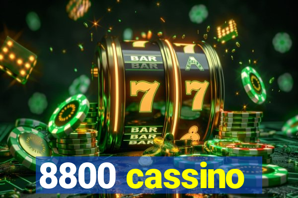 8800 cassino