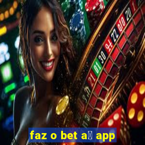 faz o bet a铆 app