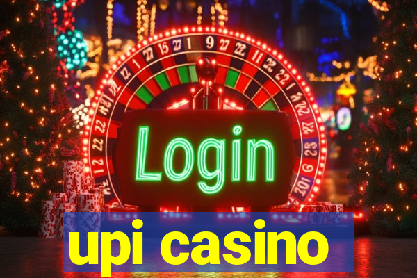 upi casino