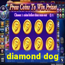 diamond dog