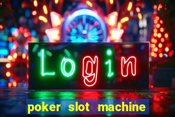 poker slot machine games free