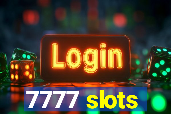 7777 slots