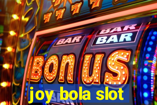 joy bola slot