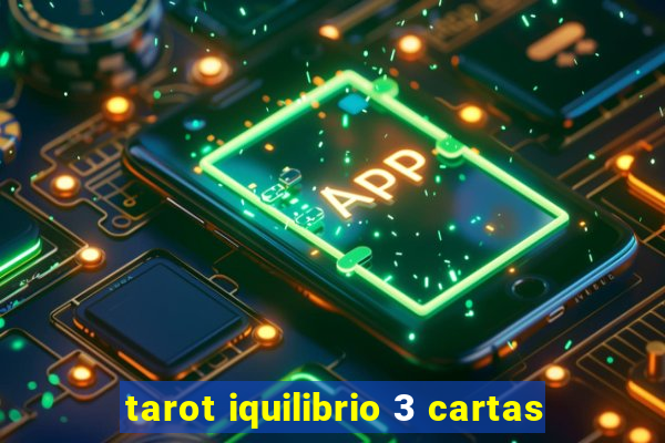 tarot iquilibrio 3 cartas