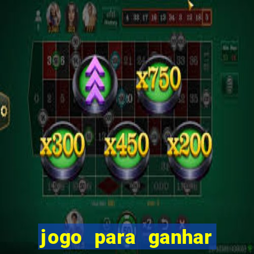 jogo para ganhar dinheiro real