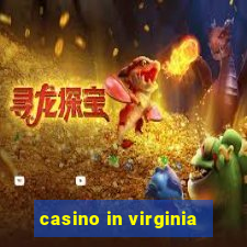 casino in virginia