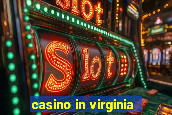 casino in virginia