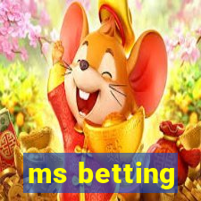 ms betting