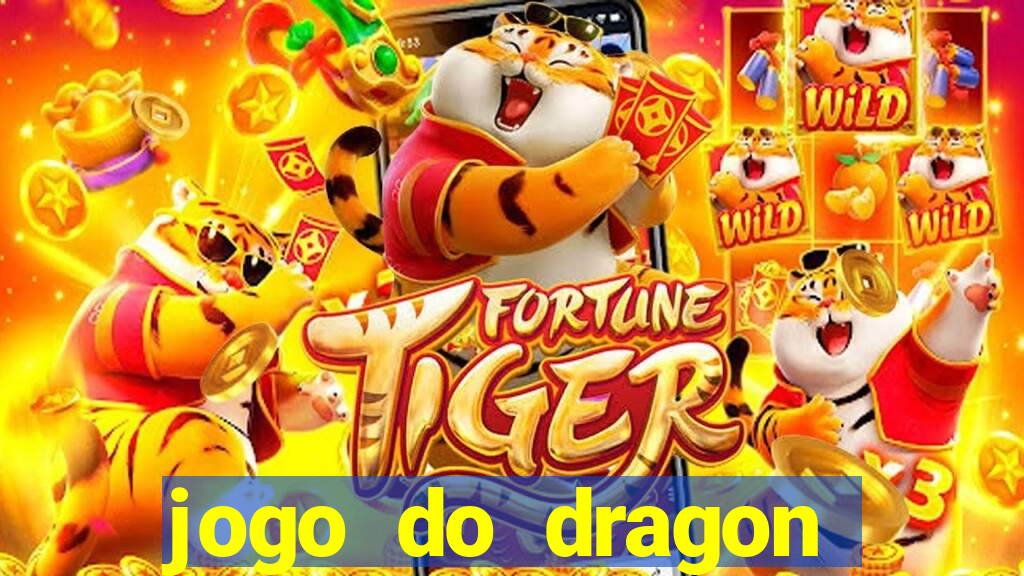 jogo do dragon ganhar dinheiro