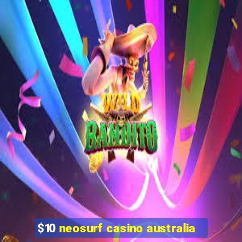 $10 neosurf casino australia