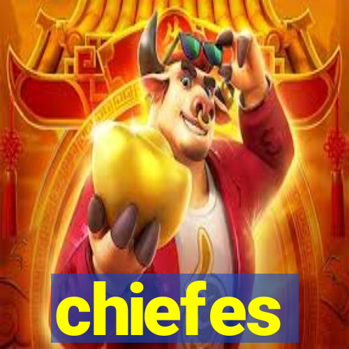 chiefes