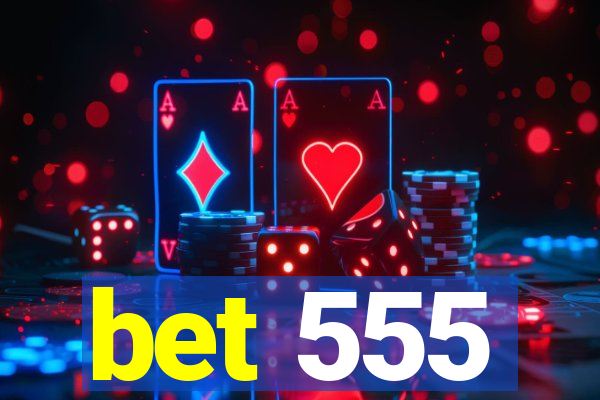 bet 555