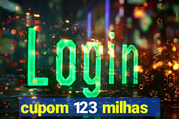 cupom 123 milhas