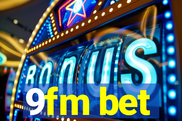 9fm bet