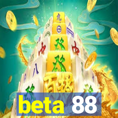 beta 88