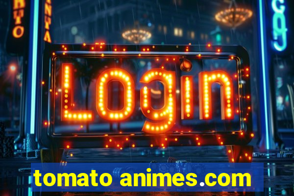 tomato animes.com