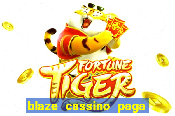 blaze cassino paga de verdade