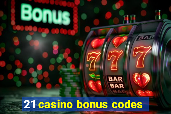 21 casino bonus codes