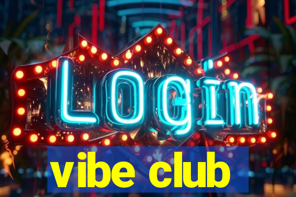 vibe club