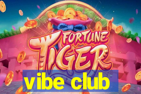 vibe club