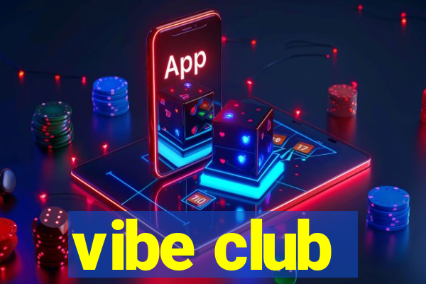 vibe club