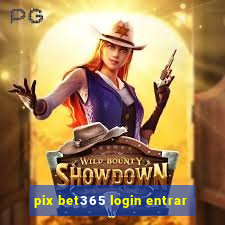 pix bet365 login entrar