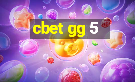 cbet gg 5