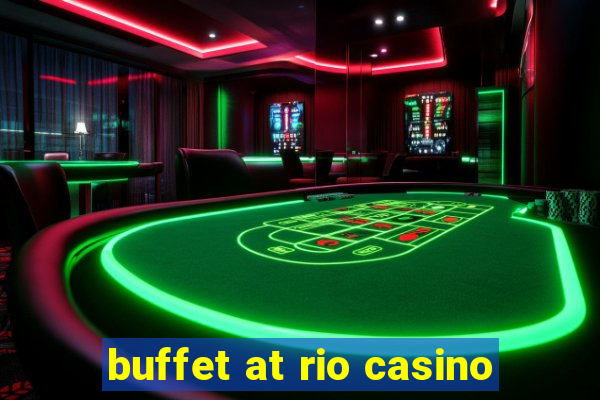 buffet at rio casino