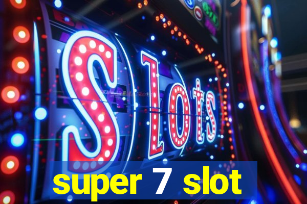 super 7 slot