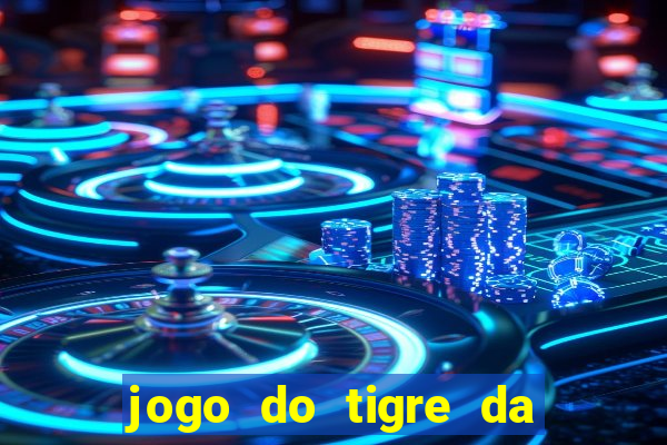 jogo do tigre da dinheiro mesmo