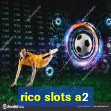 rico slots a2