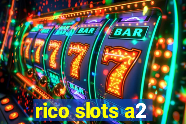 rico slots a2