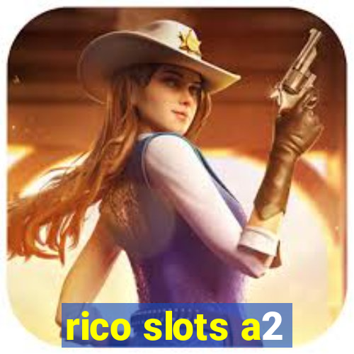 rico slots a2