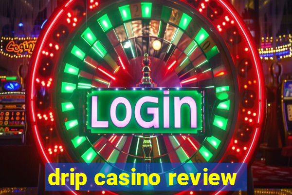 drip casino review