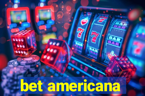 bet americana