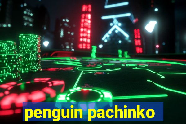 penguin pachinko