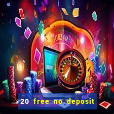 20 free no deposit casino uk 2022