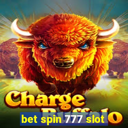 bet spin 777 slot