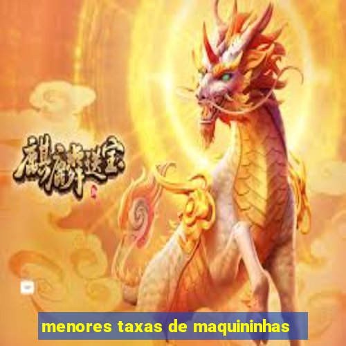 menores taxas de maquininhas