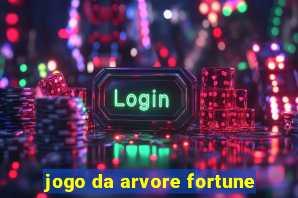 jogo da arvore fortune