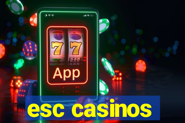 esc casinos