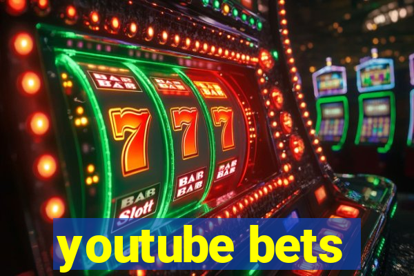 youtube bets