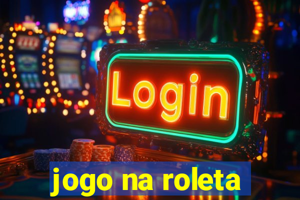 jogo na roleta