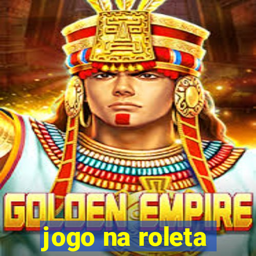 jogo na roleta