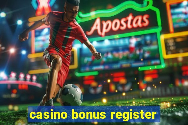 casino bonus register