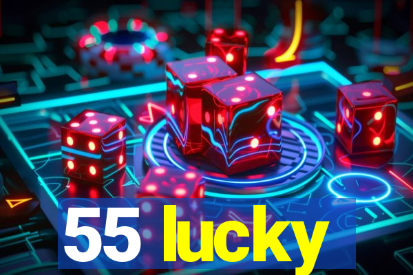 55 lucky