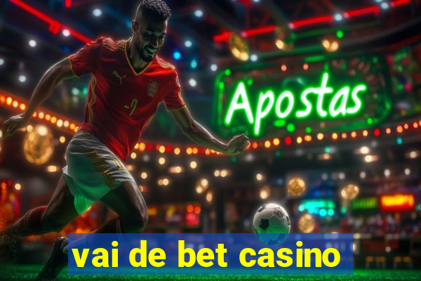 vai de bet casino